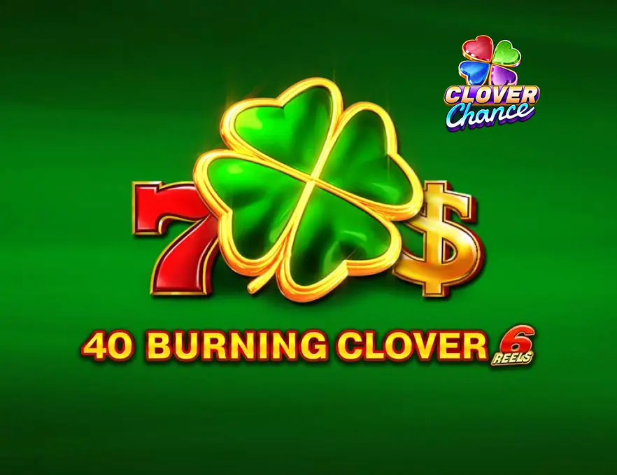 40 Burning Clover 6 Reels