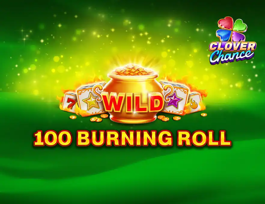 100 Burning Roll